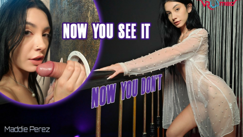 Now You See It Now You Don't - Maddie Perez preview