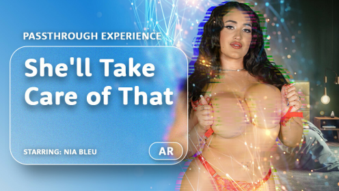 She'll Take Care of That - Nia Bleu AR Porn VR preview
