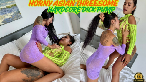 Horny Asian Threesome Hardcore Dick PUMP preview