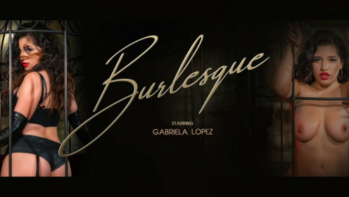 Gabriela Lopez Burlesque Dance in Stunning VR preview