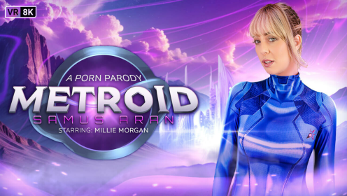 Metroid: Samus Aran (A Porn Parody) - [Millie Morgan] in 8K VR preview