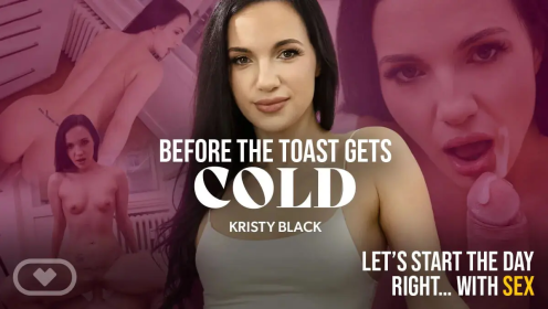 Kristy Black Before the Toast Gets Cold 8K VR preview