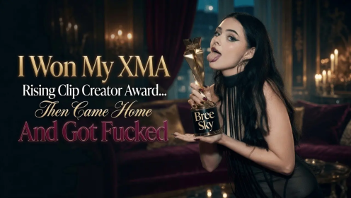 I Won My XMA Rising Clip Creator Award… Then Came Home and Got Fucked preview